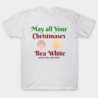 May all your Christmases Bea White T-Shirt